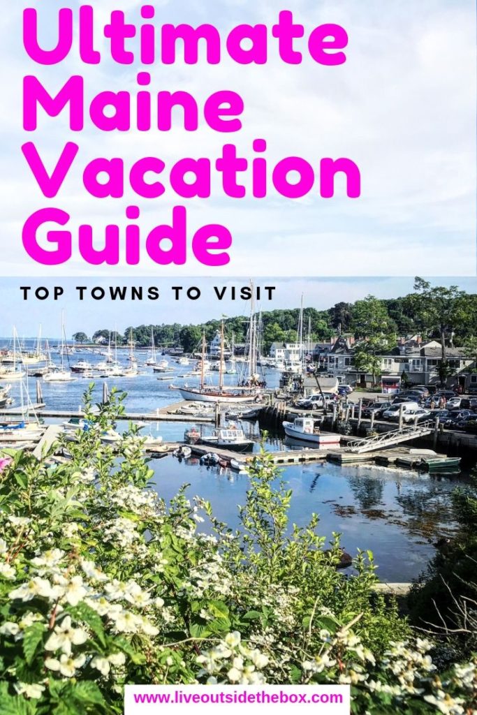 Ultimate Maine Vacation Guide: Top Towns to Visit - Live Outside The Box